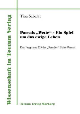 Pascals "Wette" - Ein Spiel Um Das Ewige Leben (Paperback)