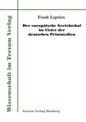 Der Europ Ische Gerichtshof Im Visier Der Deutschen Printmedien (Paperback)
