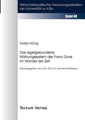 Das Regelgebundene W Hrungssystem Der Franc-Zone Im Wandel Der Zeit (Paperback)