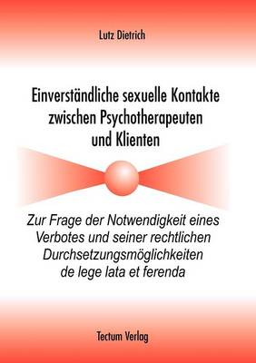 Einverst ndliche Sexuelle Kontakte Zwischen Psychotherapeuten Und Klienten (Paperback)