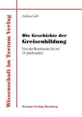 Die Geschichte Der Greisenbildung (Paperback)