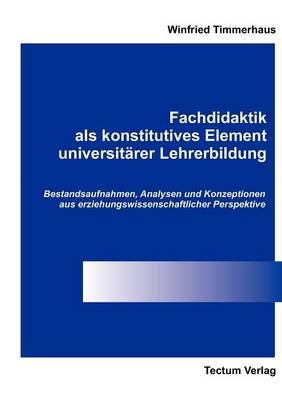 Fachdidaktik ALS Konstitutives Element Universit rer Lehrerbildung (Paperback)
