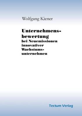 Unternehmensbewertung Bei Neuemissionen Innovativer Wachstumsunternehmen (Paperback)