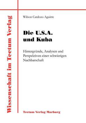 Die U.S.A. Und Kuba - Wissenschaft Im Tectum Verlag (Paperback)