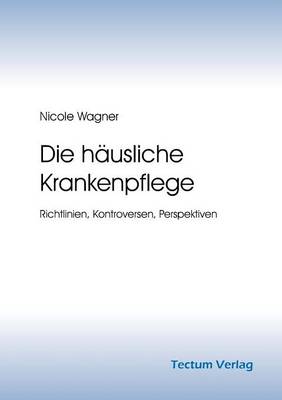 Die H Usliche Krankenpflege (Paperback)