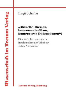 "Aktuelle Themen, Interessante G Ste, Kontroverse Diskussionen"? (Paperback)