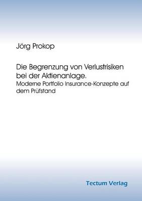 Die Begrenzung Von Verlustrisiken Bei Der Aktienanlage (Paperback)
