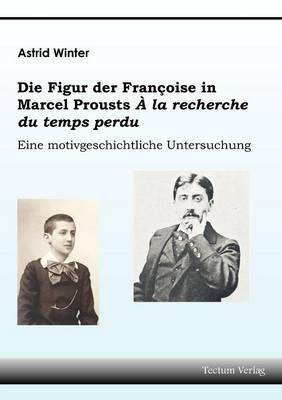 Die Figur Der Fran Oise in Marcel Prousts " La Recherche Du Temps Perdu" (Paperback)