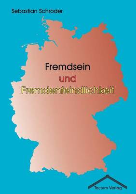 Fremdsein Und Fremdenfeindlichkeit (Paperback)