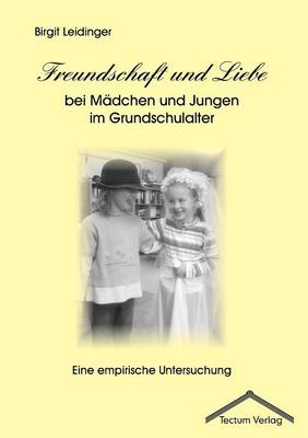 Freundschaft Und Liebe Bei M Dchen Und Jungen Im Grundschulalter (Paperback)