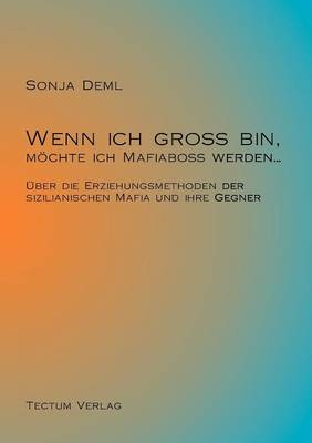 Wenn Ich Gro Bin, M Chte Ich Mafiabo Werden... (Paperback)