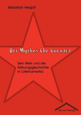 Der Mythos Che Guevara (Paperback)
