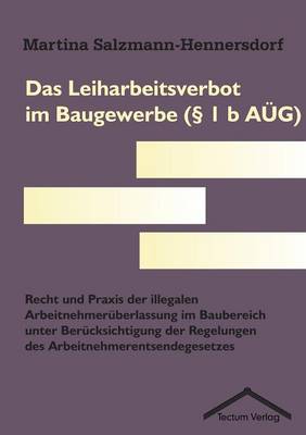 Das Leiharbeitsverbot Im Baugewerbe ( 1 B A G) (Paperback)