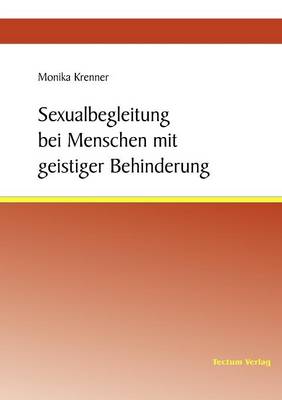 Sexualbegleitung Bei Menschen Mit Geistiger Behinderung (Paperback)
