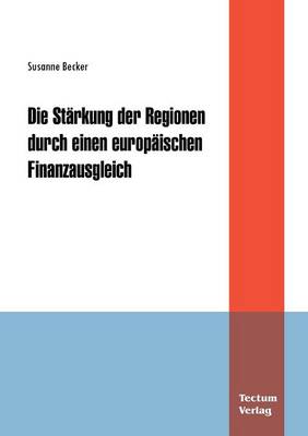 Die St Rkung Der Regionen Durch Einen Europ Ischen Finanzausgleich (Paperback)