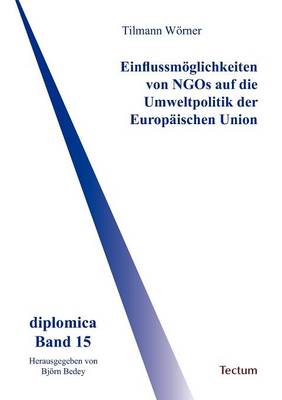 Einflussm Glichkeiten Von Ngos Auf Die Umweltpolitik Der Europ Ischen Union (Paperback)