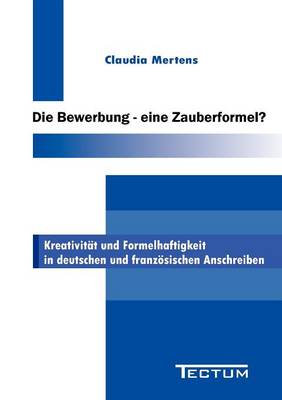 Die Bewerbung - Eine Zauberformel? (Paperback)