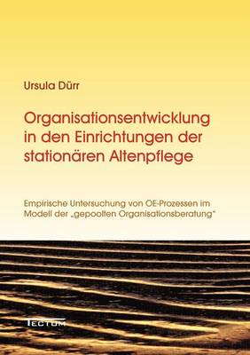 Organisationsentwicklung in Den Einrichtungen Der Station Ren Altenpflege (Paperback)