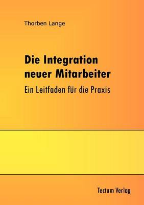 Die Integration Neuer Mitarbeiter (Paperback)