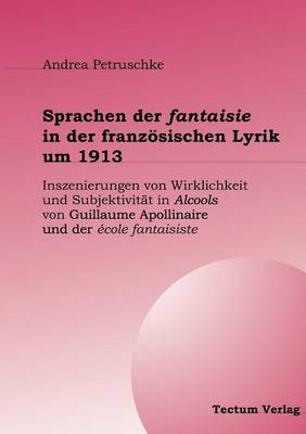 Sprachen Der Fantaisie in Der Franz Sischen Lyrik Um 1913 (Paperback)