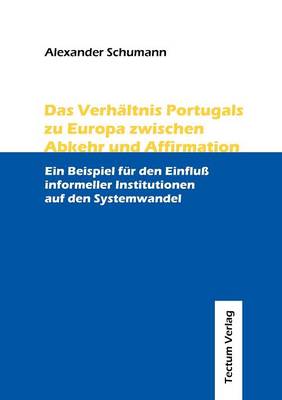 Das Verh Ltnis Portugals Zu Europa Zwischen Abkehr Und Affirmation (Paperback)