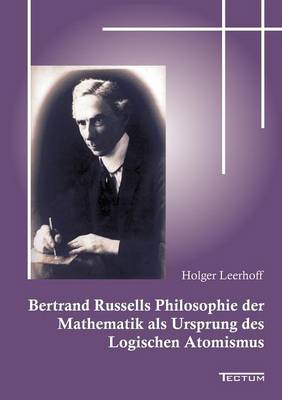 Bertrand Russells Philosophie Der Mathematik ALS Ursprung Des Logischen Atomismus (Paperback)