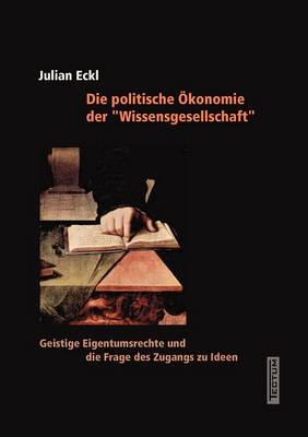 Die Politische Konomie Der "Wissensgesellschaft" (Paperback)