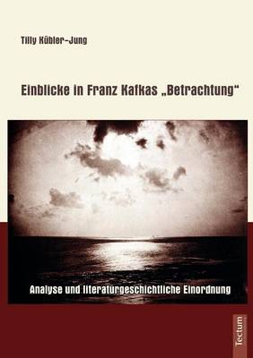 Einblicke in Franz Kafkas "Betrachtung" (Paperback)