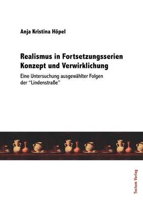 Realismus in Fortsetzungsserien: Konzept Und Verwirklichung (Paperback)