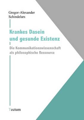 Krankes Dasein Und Gesunde Existenz (Paperback)