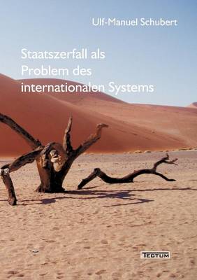 Staatszerfall ALS Problem Des Internationalen Systems (Paperback)