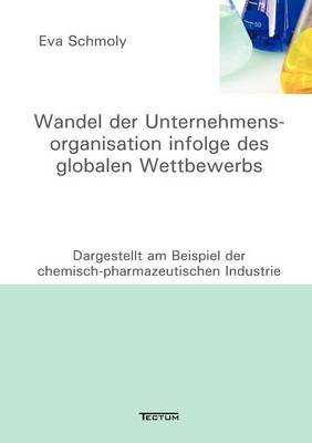 Wandel Der Unternehmensorganisation Infolge Des Globalen Wettbewerbs (Paperback)