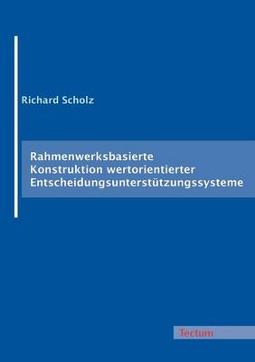 Rahmenwerksbasierte Konstruktion Wertorientierter Entscheidungsunterst Tzungssysteme (Paperback)