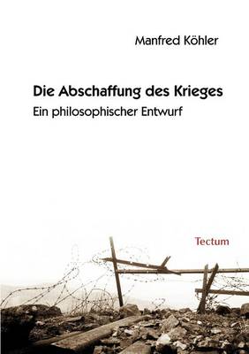 Die Abschaffung Des Krieges (Paperback)