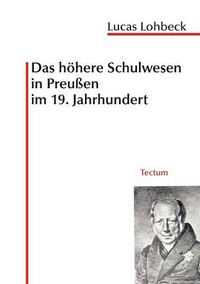 Das H Here Schulwesen in Preu En Im 19. Jahrhundert (Paperback)