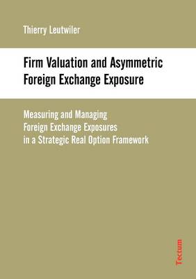 Firm Valuation and Asymmetric Foreign Exchange Exposure (Paperback)