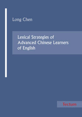 Lexical Strategies of Advanced Chinese Learners of English (Paperback)