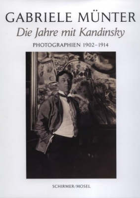 Gabriele Munter: Die Zeit Mit Kandinsky. Photographien 1902-1914 (Hardback)