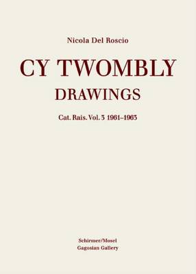 Cy Twombly: Cy Twombly 1961-1963 Vol. 3 (Hardback)
