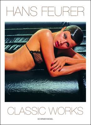Hans Feurer: Classic Works (Hardback)