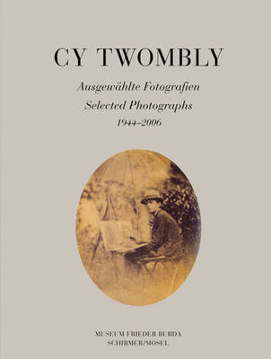 Cy Twombly - Selected Photographs 1944-2006. Museum Frieder Burda (Paperback)