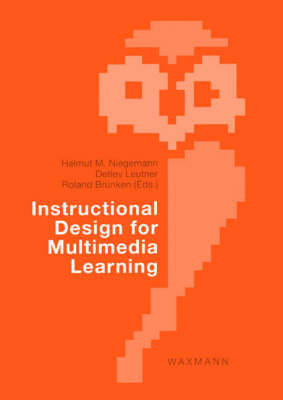 Instructional Design for Multimedia Learning: Proceedings of the 5th International Workshop of SIG 6 Instructional Design of the European Association for Research on Learning and Instruction (EARLI), June 27-29, 2002 in Erfurt (Paperback)