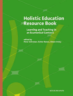 Holistic Education Resource Book: Learning and Teaching in an Ecumenical Context (Paperback)