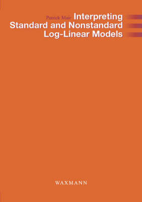 Interpreting Standard and Nonstandard Log-linear Models - Internationale Hochschulschriften v. 455 (Paperback)