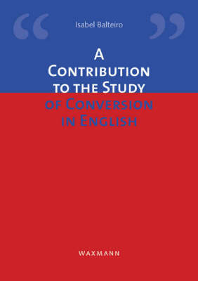 A Contribution to the Study of Conversion in English (Paperback)
