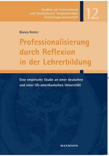 Professionalisierung Durch Reflexion in Der Lehrerbildung (Paperback)