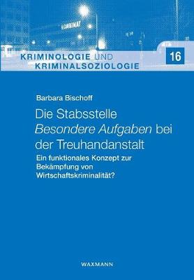 Die Stabsstelle Besondere Aufgaben Bei Der Treuhandanstalt (Paperback)