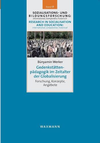 Gedenkst ttenp dagogik Im Zeitalter Der Globalisierung (Paperback)