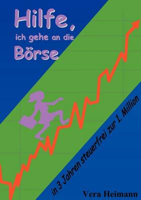 Hilfe, Ich Gehe an Die B Rse (Paperback)