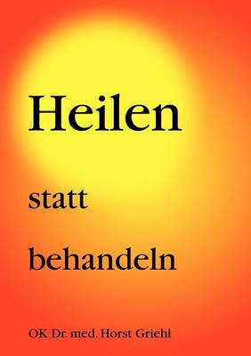 Heilen Statt Behandeln (Paperback)